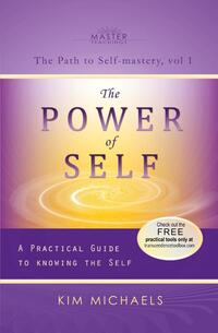The Power of Self. a Practical Guide to Knowing the Self