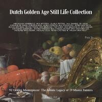 Dutch Golden Age Still Life Collection
