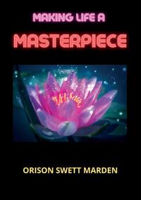 Making Life A Masterpiece