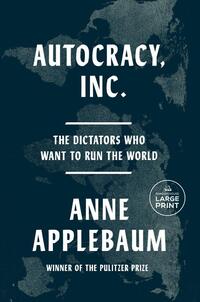 Applebaum, A: Autocracy, Inc.