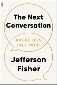 Next Conversation: Argue Less, Talk More