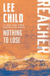 Nothing to Lose: A Reacher Novel