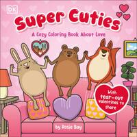 Super Cuties: A Cozy Coloring Book about Love: With Tear-Out Valentines to Share