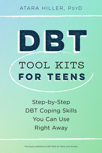 Dbt Tool Kits for Teens: Step-By-Step Dbt Coping Skills You Can Use Right Away
