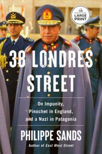 38 Londres Street: On Impunity, Pinochet in England, and a Nazi in Patagonia