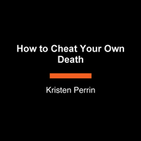 How to Cheat Your Own Death