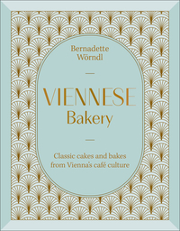 Viennese Bakery: Classic Desserts from Vienna's Café Culture
