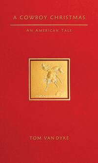 A Cowboy Christmas An American Tale