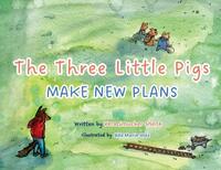 The Three Little Pigs Make New Plans