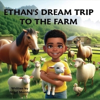 Ethan's Dream Trip to the Farm