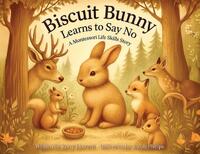 Biscuit Bunny Learns to Say No