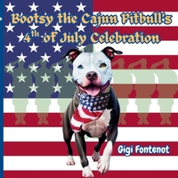 Bootsy the Cajun Pitbull's 4th of July Celebration