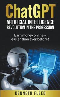 ChatGPT - Artificial Intelligence - Revolution in the profession - Earn money online - easier than ever before!