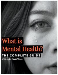 What is Mental Health? The Complete Guide