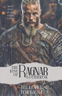 The Rise of Ragnar Lothbrok