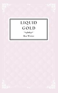 Liquid Gold