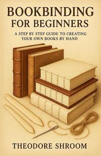 Bookbinding For Beginners
