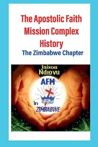 The Apostolic Faith Mission Complex History