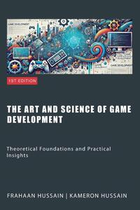 The Art and Science of Game Development