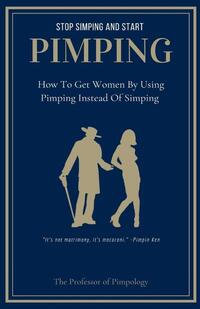 Stop Simping And Start Pimping