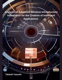 Analysis of Advanced Wireless Infrastructure Information for the Creation of Intelligent Applications