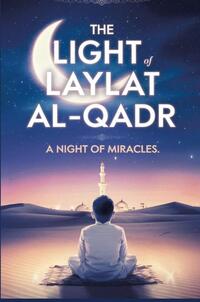 The Light of Laylat al-Qadr