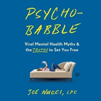 Psychobabble: Viral Mental Health Myths & the Truths to Set You Free