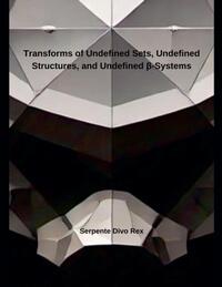 Transforms of Undefined Sets, Undefined Structures, and Undefined ¿-Systems