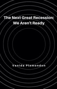 The Next Great Recession