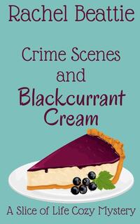Crime Scenes and Blackcurrant Cream