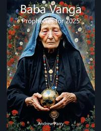 Baba Vanga Prophecies for 2025