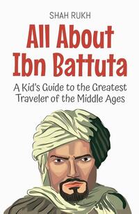 All About Ibn Battuta