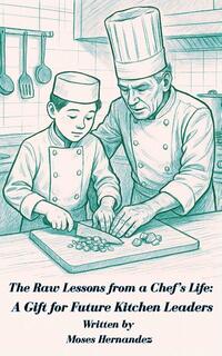 The Raw Lessons from a Chef's Life