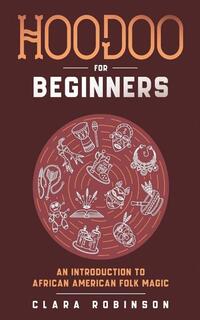 Hoodoo For Beginners