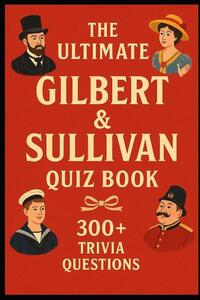 Watkins, H: Gilbert & Sullivan - Ultimate Quiz Book