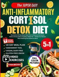 Brooke, E: Super Easy Anti-Inflammatory Cortisol Detox Diet