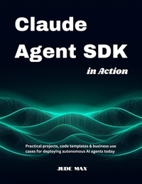 Claude Agent SDK in Action: Practical projects, code templates ...
