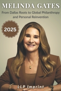 MELINDA GATES Biography 2025: From Dallas Roots to Global Philanthropy and Personal Reinvention