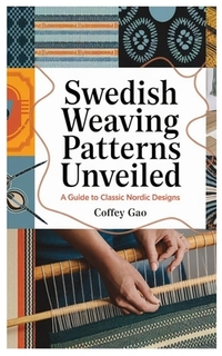 Swedish Weaving Patterns Unveiled: A Guide to Classic Nordic Designs
