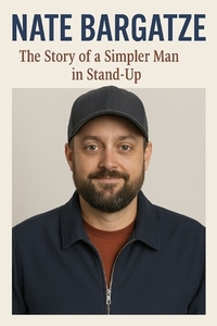 Nate Bargatze: The Story of a Simpler Man in Stand-Up