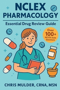 NCLEX Pharmacology: Essential Drug Review Guide