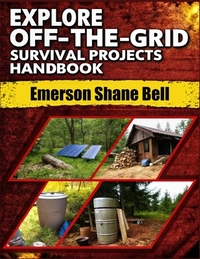 Explore off-the-grid Survival Projects Handbook: A Complete DIY Guide to Self-Reliant Living: Build Power Systems, Shelter, and Survival Projects for