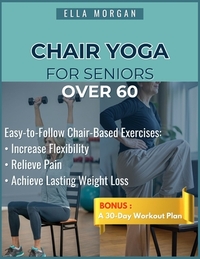 Chair Yoga for Seniors Over 60 EasytoFollow Exercises and Chair
