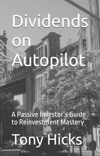 Dividends on Autopilot: A Passive Investor's Guide to Reinvestment Mastery
