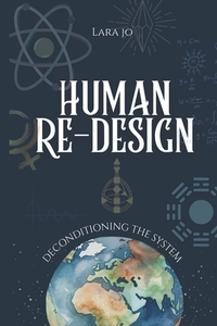 Human Re-Design: Deconditioning the system