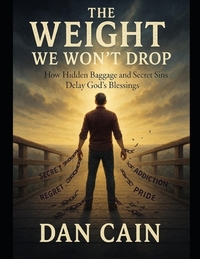 The Weight We Won't Drop: How Hidden Baggage and Secret Sins Delay God's Blessings