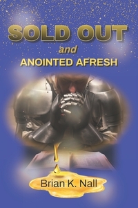 Sold Out and Anointed Afresh