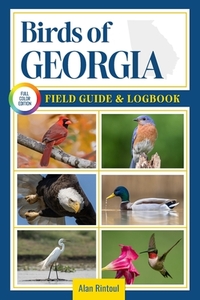 Birds of Georgia Field Guide and Logbook: An Essential Birdwatching Guide with Identification Tips for 60 Common Bird Species in Georgia