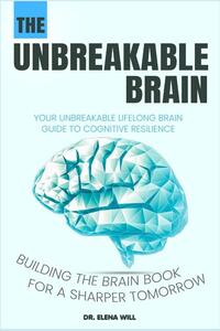 Will, E: Your Unbreakable Lifelong Brain Guide to Cognitive
