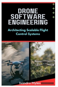 Drone Software Engineering: Architecting Scalable Flight Control Systems